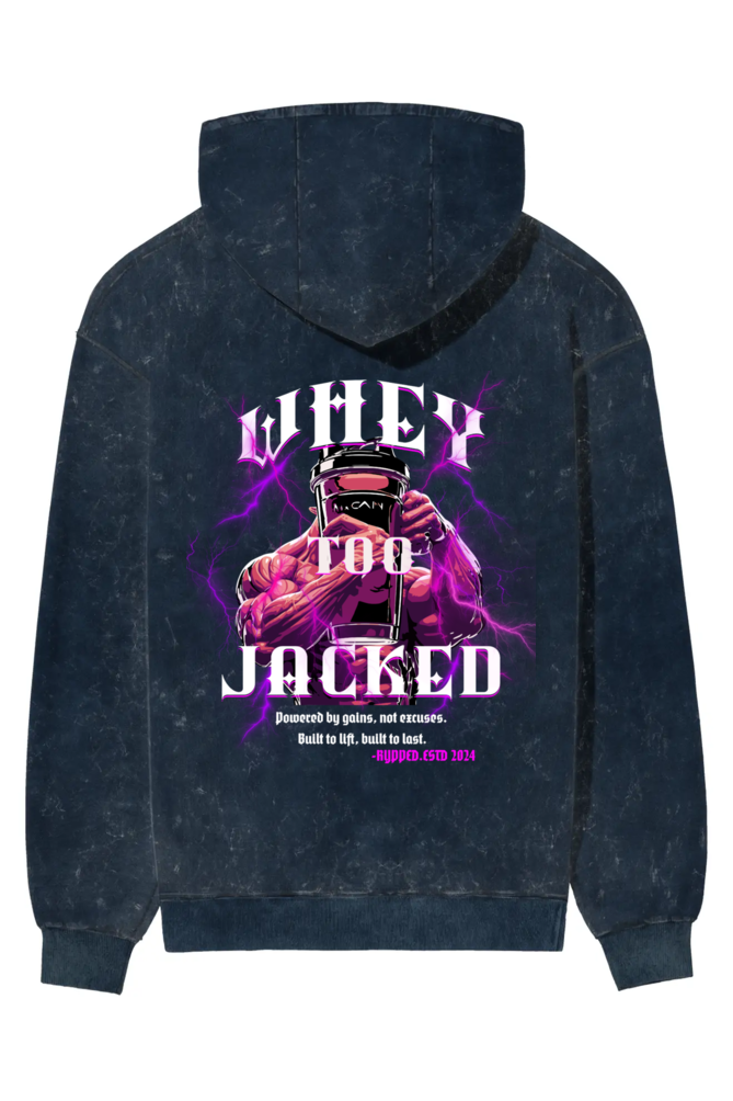 WHEY TOO JACKED HOODIE