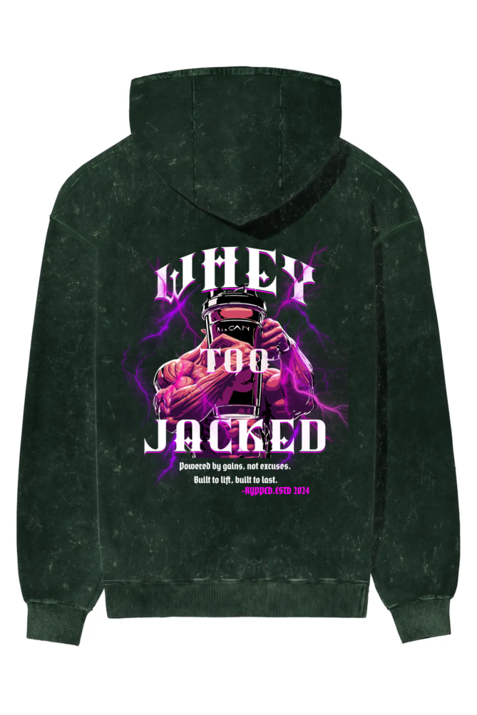 WHEY TOO JACKED HOODIE