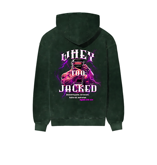 WHEY TOO JACKED HOODIE