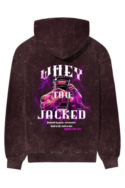WHEY TOO JACKED HOODIE