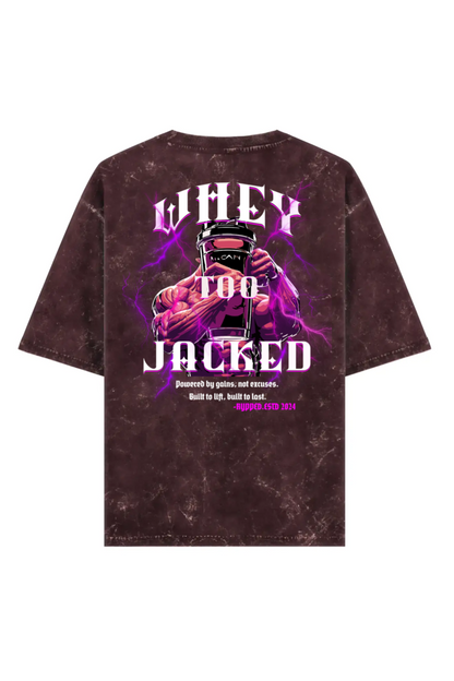 WHEY TOO JACKED ACID WASH TSHIRT