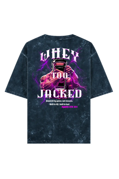 WHEY TOO JACKED ACID WASH TSHIRT