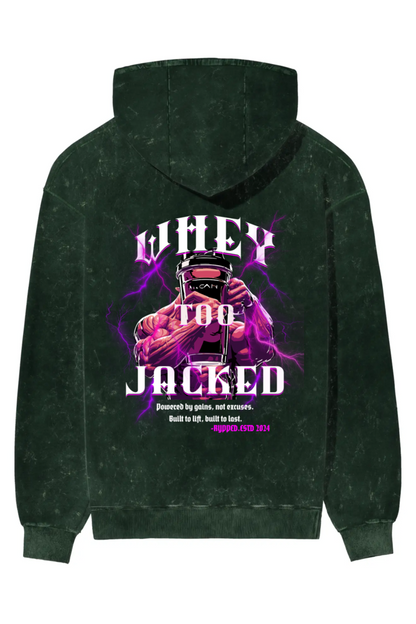 WHEY TOO JACKED HOODIE
