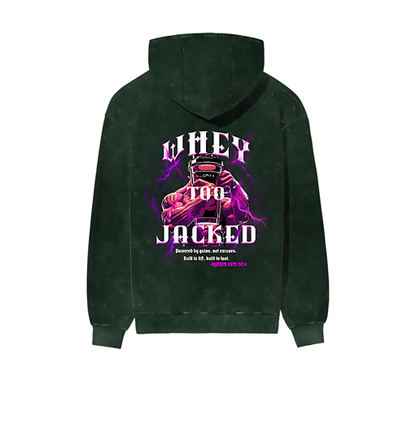 WHEY TOO JACKED HOODIE